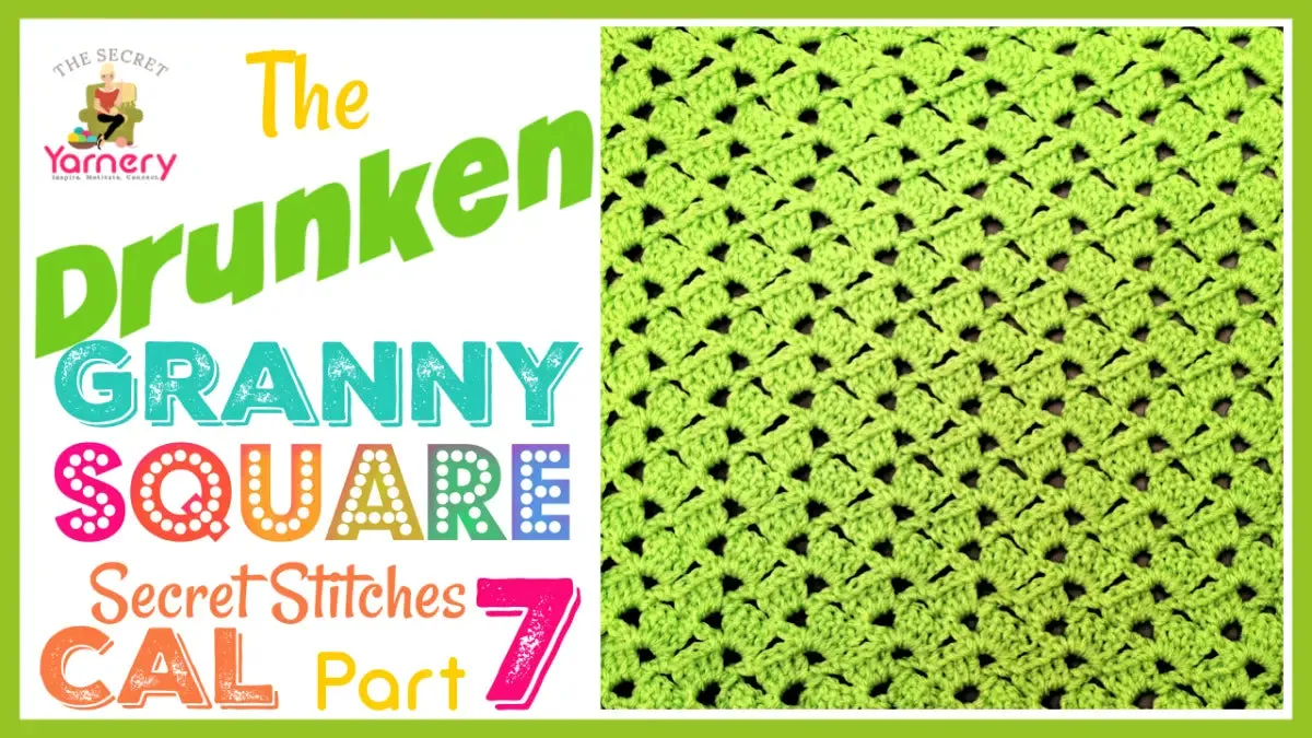 Drunken Granny Square – Secret Stitches CAL Part 7 Pattern